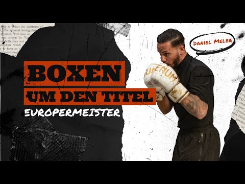 Daniel Meler vor dem EM-Kampf – So lief seine intensive Vorbereitung! 🥊