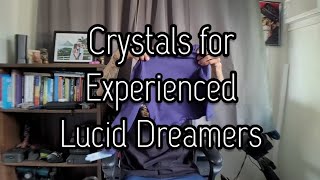 How important are Crystals for EXPERIENCED LUCID DREAMERS❓️