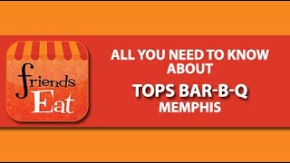 All you need to know about Tops Bar-B-Q - Memphis