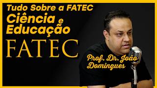 Tudo sobre a FATEC, Ciência e Educação.