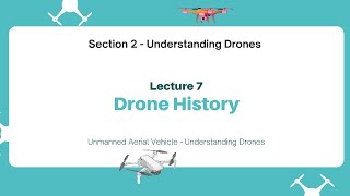 Lecture 7 |  Drones History | UAV - Understanding Drones