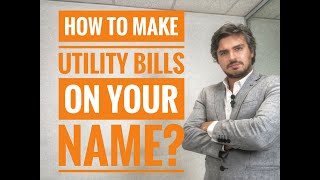 HOW TO MAKE UTILITY BILLS ON YOUR NAME |  BEST GUIDE |  FOR WATER, GAS, ELECTRICITY REGISTRATION