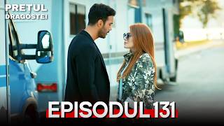 The Price of Love | Episode 131 | Romanian Subtitles | Kiralik Ask