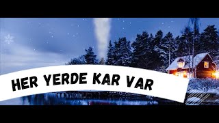 Her Yerde Kar Var - Solist: AHMET HOŞSÖYLER