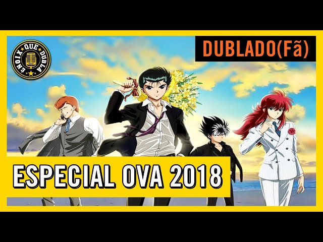 YU YU HAKUSHO: TUDO OU NADA - DUBLADO(Fã) - ESPECIAL OVA 2018 