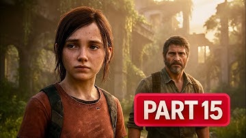 The Last of Us Part 1 Walkthrough | Part 15 | Ellie Is Changed Forever | PS5 Gameplay