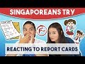Singaporeans Try: Reacting To Old Report Cards Because Grades Are NOT Everything!