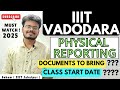 IIIT Vadodara- Physical Reporting 2025 | Documents to Bring? | Class Start? | JOSSA/CSAB|Apply CSAB!