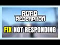 How to FIX Road Redemption Not Responding!