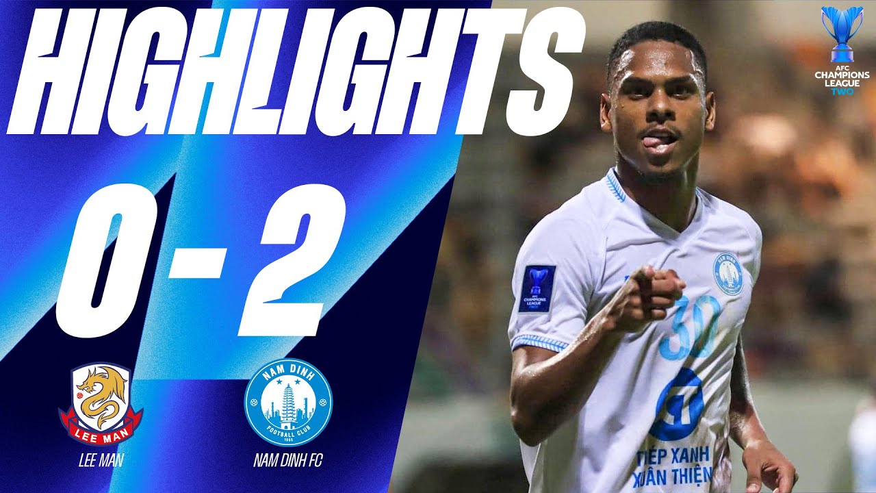 HIGHLIGHTS : Lee Man (HKG) 0-2 Nam Định (VIE) | AFC Champions League TWO | 18.09.24