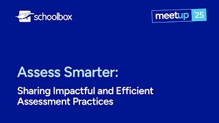 Meetup 2025: Assess Smarter - Sharing Impactful and Efficient Assessment Practices