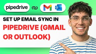 How to Set Up Email Sync in Pipedrive (Gmail or Outlook) [2026 Full Guide]