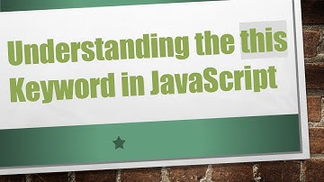 Understanding the this Keyword in JavaScript