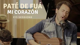 Paté de Fuá  Mi Corazón E13 Sessions (Video Oficial)