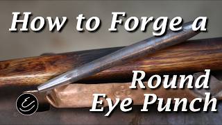 How I Forge a Round Eye / Round Pupil Punch