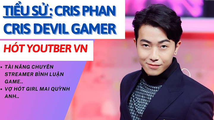 Cris devil gamer tên thật là gì