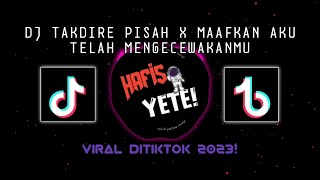 DJ TAKDIRE PISAH X MAAFKAN KESALAHANKU | DOWNLOAD FULL DJ DI DESKRIPSI🎼🎵