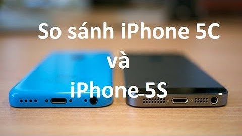 So sánh ip 5s và 5c năm 2024