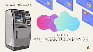 Simulasi ATM dengan MATLAB - Tugas Besar Pengenalan Komputasi Kelompok 4 K37 screenshot 2