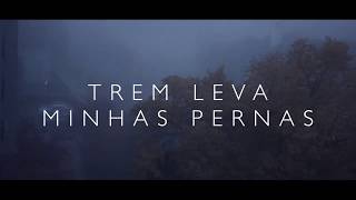 Video thumbnail of "Terno Rei - Trem Leva Minhas Pernas (clipe oficial)"