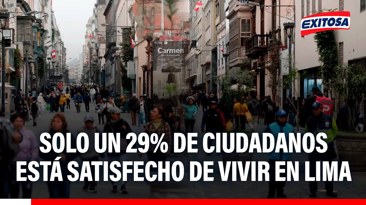 🔴🔵 Lima Cómo Vamos: Solo un 29 % de ciudadanos está satisfecho de vivir en la capital