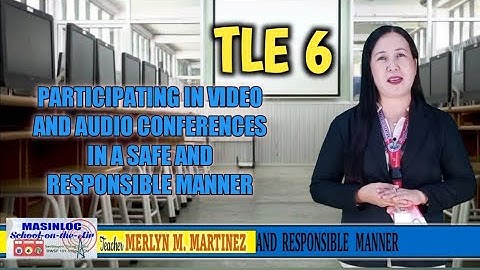 PARTICIPATING IN VIDEO AND AUDIO CONFERENCES IN A SAFE AND RESPONSIBLE MANNER