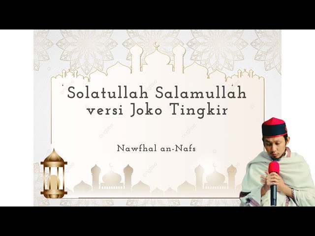 Nawfhal an-Nafs - Solatullah Salamullah (Pendek) versi Joko Tingkir class=