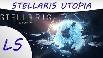 Stellaris Utopia DLC LIVE STREAM - First Look - Part 1