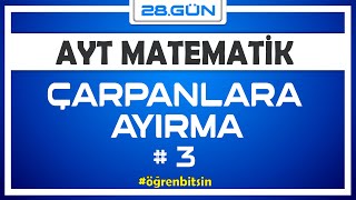 Çarpanlara Ayırma 3 Ayt Matemati̇k Kampi 28.Gün Rehber Matematik