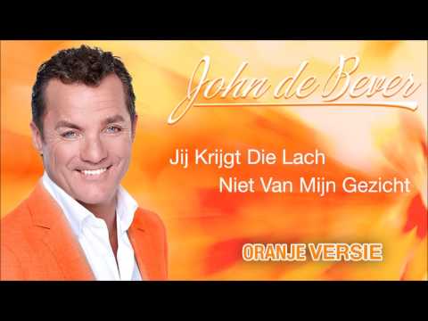 John De Bever - Jij Krijgt Die Lach Niet Van Mijn Gezicht (Oranje Versie)