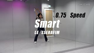 [Slow Mirrored] LE SSERAFIM (르세라핌) 'Smart' 안무 배우기 | 안무 거울모드