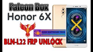 Honor 6X (BLN-L22) Falcon Box Frp unlock Done