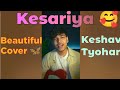 Kesariya ft keshav tyohar  kesariya cover song kesariya shorts coversong singing acoustic