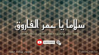 HAKAMTA (Salaman ya umarol faruq) || Cover Abdul Jabar feat Gilang and Acep