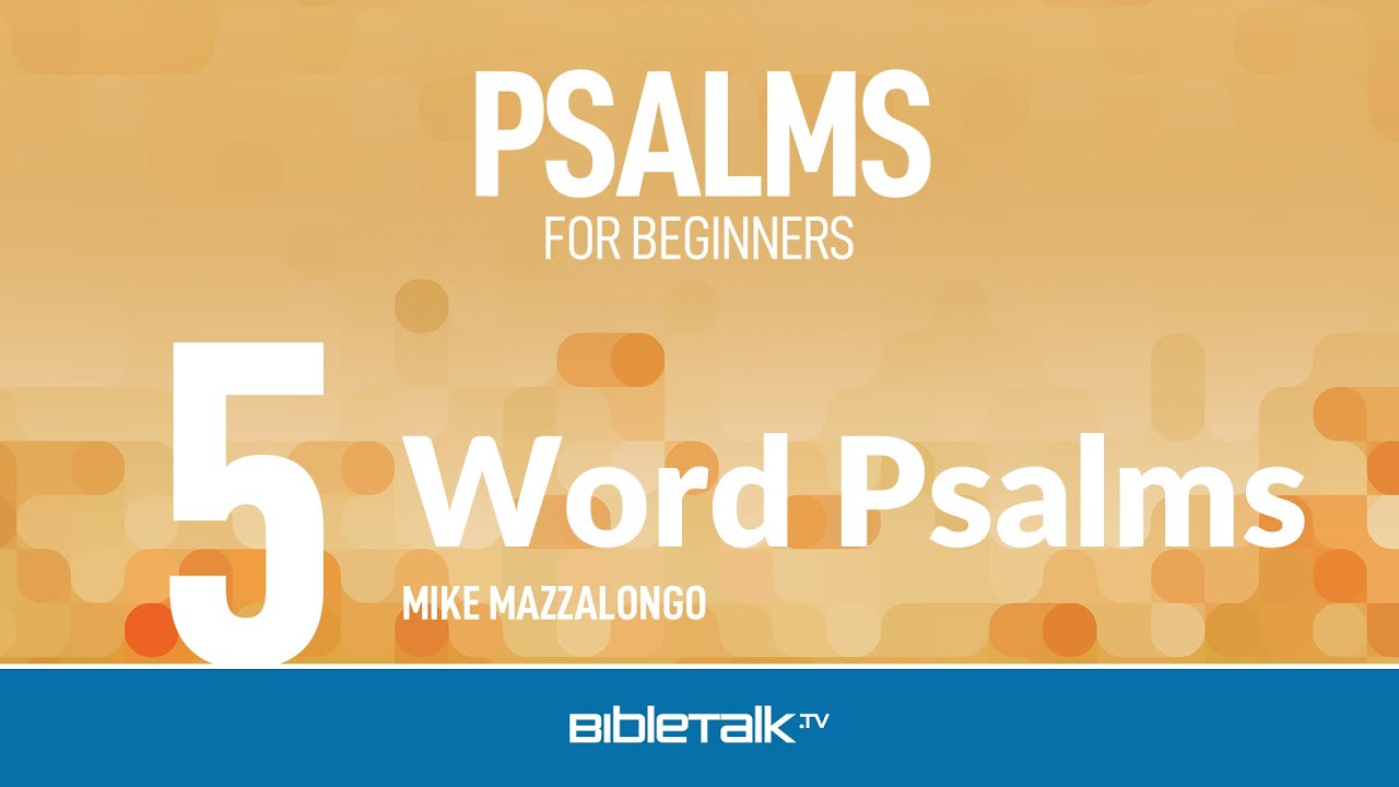 Word Psalms Mike Mazzalongo BibleTalk tv YouTube