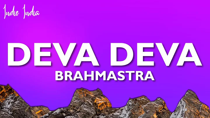 Deva Deva Lyrics - Brahmāstra | Amitabh B | Ranbir Kapoor | Alia Bhatt | Pritam | Arijit | Amitabh
