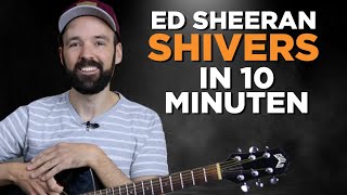 Lerne neuen ED SHEERAN Hit - Shivers auf der Gitarre - einfach &amp; für Anfänger