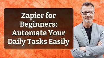 Zapier for Beginners: Automate Your Daily Tasks Easily