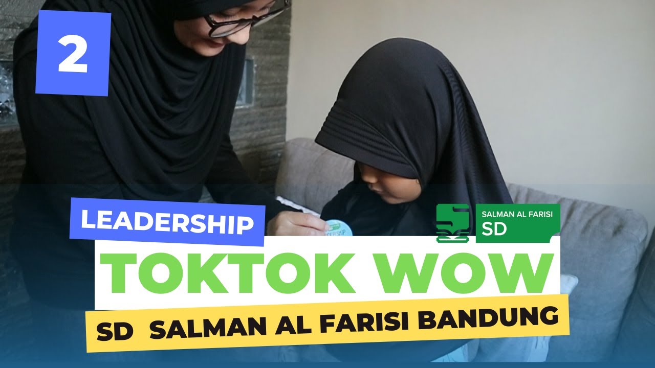 #2 TOKTOK WOW LEADERSHIP STUDENT OF THE MONTH SD SALMAN AL FARISI BANDUNG. - YouTube