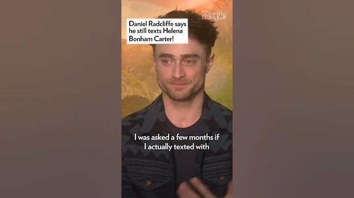 Daniel Radcliffe Says He Texts with Helena Bonham ...