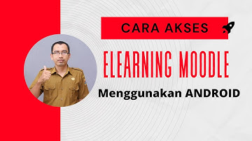 Cara akses Elearning Moodle menggunakan Android