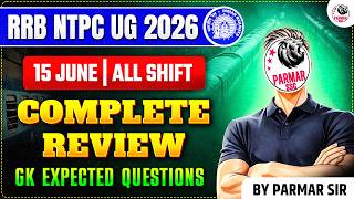 RRB NTPC UG 2026 | 15 JUNE (ALL SHIFTS) GK PAPER REVIEW | MOST EXPECTED QUESTIONS BY PARMAR SIR