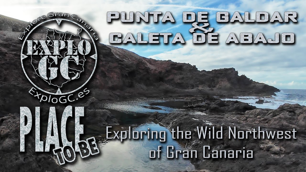 Punta de Galdar & Caleta de Abajo Exploring the Wild Northwest of Gran Canaria ExploGC Place To Be