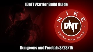 [DnT] DPS Warrior Guide for Dungeons and Fractals 3/23/15