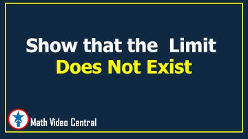 Show That The Limit Does Not Exist | Calculus | Math Video Central