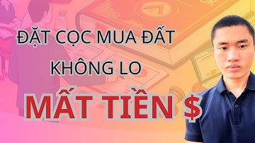 Đặt Cọc Mua Nhà Không Lo Mất Tiền I Lê Vũ Hải