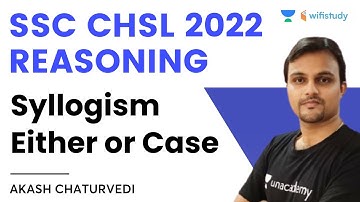 Syllogism | Either or Case | SSC CHSL 2022 | Akash Chaturvedi