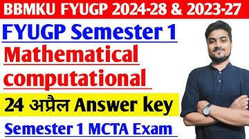 24 अप्रैल Answer Key Mathematical Computational Thinking & Analysis Exam ( MCTA )BBMKU Semester 1