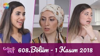 Gelin Evi 608. Bölüm 1 Kasım 2018