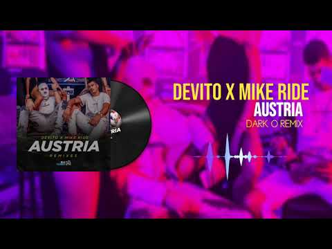 DEVITO x MIKE RIDE - AUSTRIA (DARK O Remix)